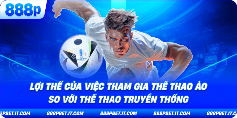 Thể Thao Ảo 888P - Cuộc Cách Mạng Giải Trí Cá Cược Tốc Độ Trong Thế Giới Số 9 Lợi Thế Của Việc Tham Gia Thể Thao Ảo So Với Thể Thao Truyền Thống