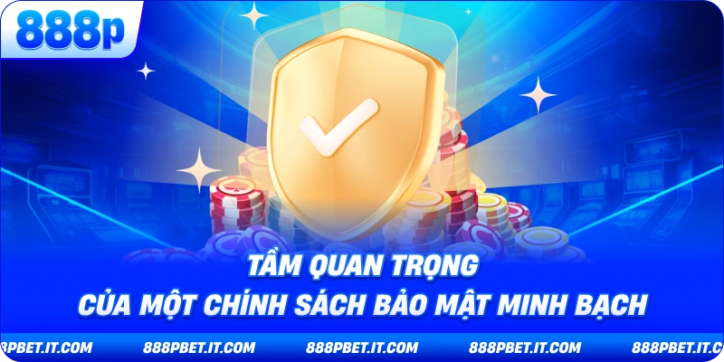 Tầm Quan Trọng Của Một Chính Sách Bảo Mật Minh Bạch
